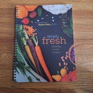Simply Fresh plant-based recipies spiral-bound, Kylee Melo, new